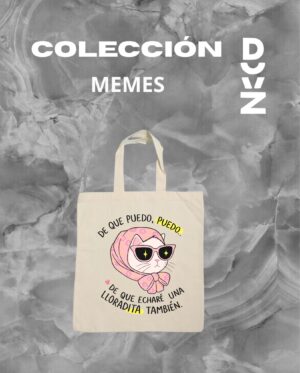 Totebag De que puedo puedo De que echaré una lloradita tambien